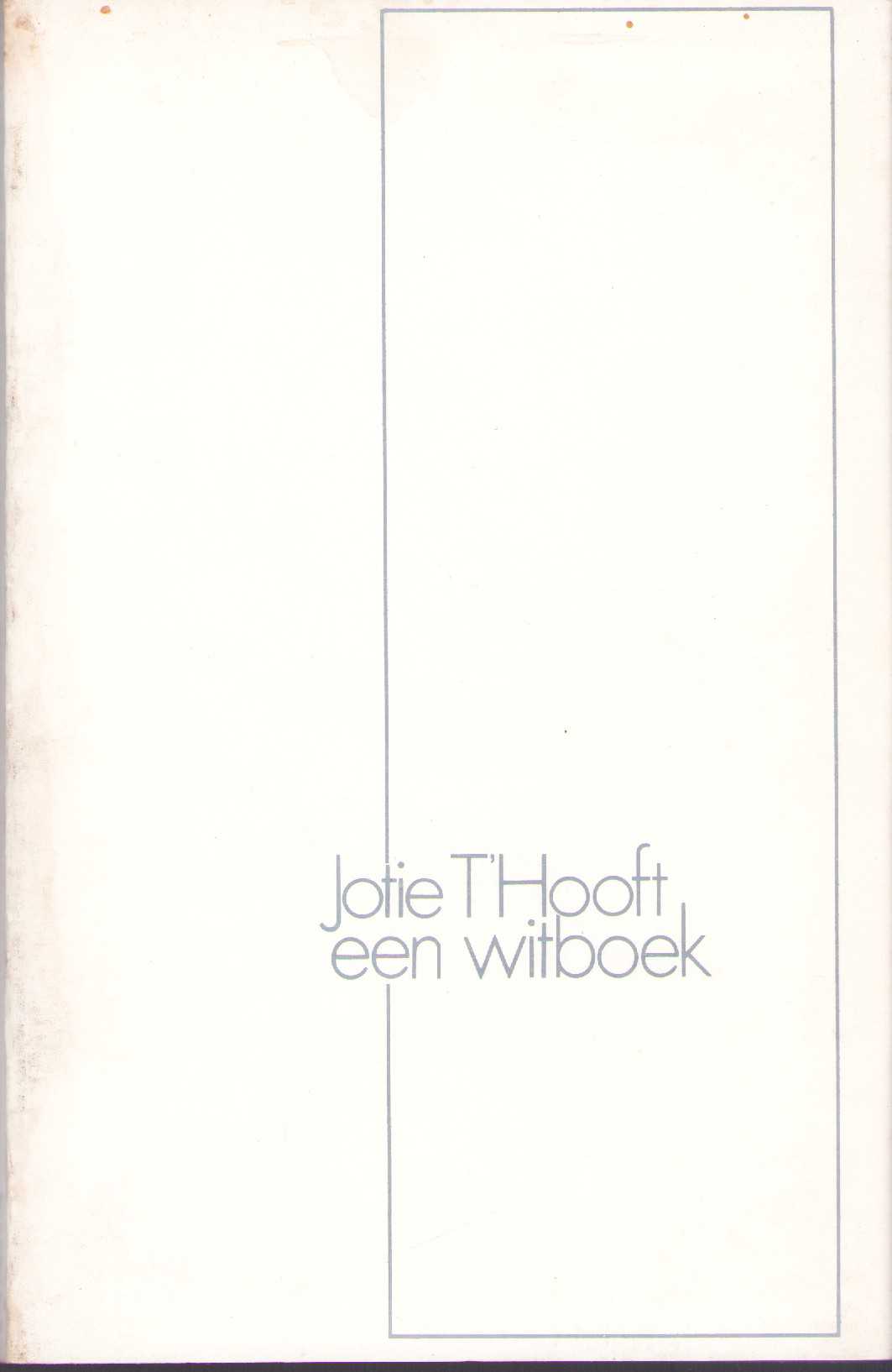 Jotie T'Hooft. Een witboek